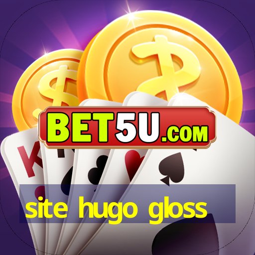 site hugo gloss